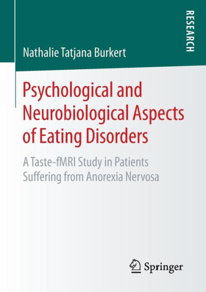 Psychological and Neurobiological Aspects of Eating Disorders: A Taste-fMRI Study in Patients Suffering from Anorexia Nervosa