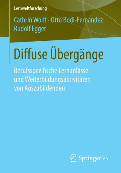 Diffuse ï¿½bergï¿½nge: Berufsspezifische Lernanlï¿½sse und Weiterbildungsaktivitï¿½ten von Auszubildenden