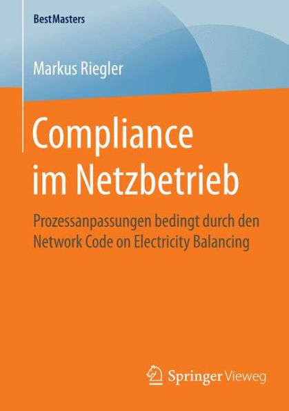 Compliance im Netzbetrieb: Prozessanpassungen bedingt durch den Network Code on Electricity Balancing