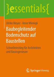 Title: Baubegleitender Bodenschutz auf Baustellen: Schnelleinstieg für Architekten und Bauingenieure, Author: Ulrike Meyer