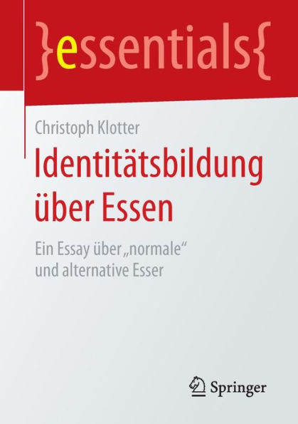 Identitätsbildung über Essen: Ein Essay über "normale" und alternative Esser