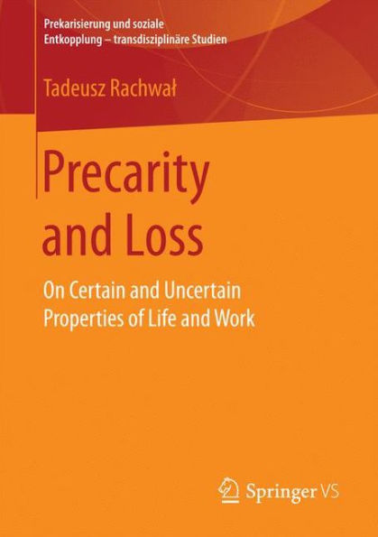 Precarity and Loss: On Certain Uncertain Properties of Life Work