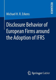 Title: Disclosure Behavior of European Firms around the Adoption of IFRS, Author: Michael H. R. Erkens