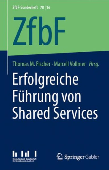 Erfolgreiche Fï¿½hrung von Shared Services