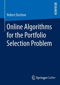 Title: Online Algorithms for the Portfolio Selection Problem, Author: Robert Dochow