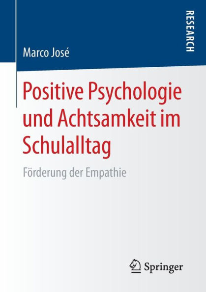 Positive Psychologie und Achtsamkeit im Schulalltag: Fï¿½rderung der Empathie