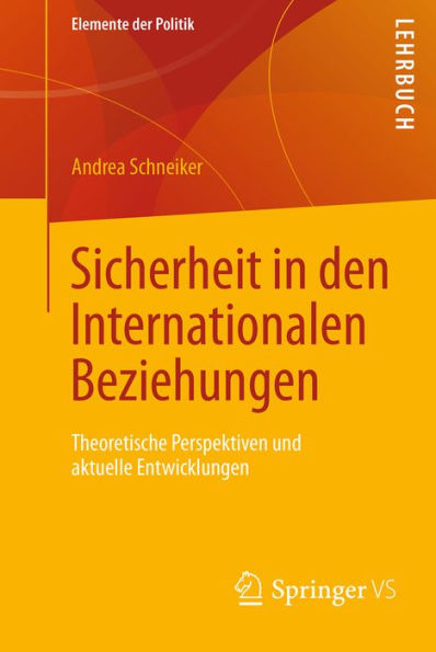 Sicherheit in den Internationalen Beziehungen: Theoretische Perspektiven und aktuelle Entwicklungen