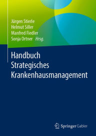 Title: Handbuch Strategisches Krankenhausmanagement, Author: Jürgen Stierle