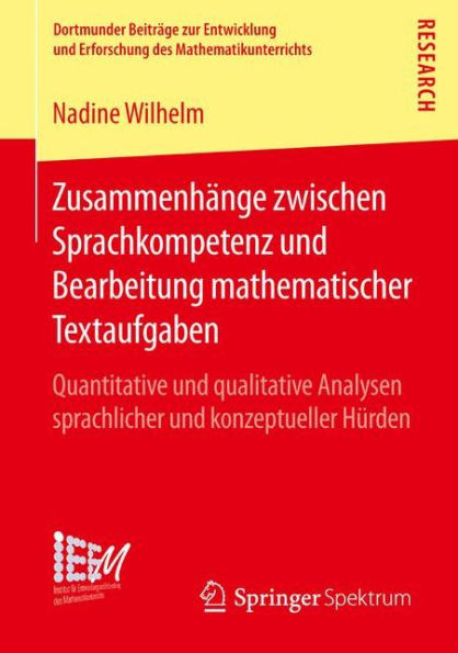 Zusammenhänge zwischen Sprachkompetenz und Bearbeitung mathematischer Textaufgaben: Quantitative und qualitative Analysen sprachlicher und konzeptueller Hürden