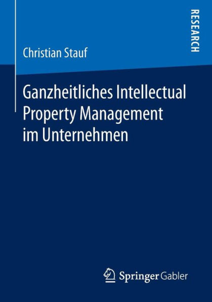 Ganzheitliches Intellectual Property Management im Unternehmen