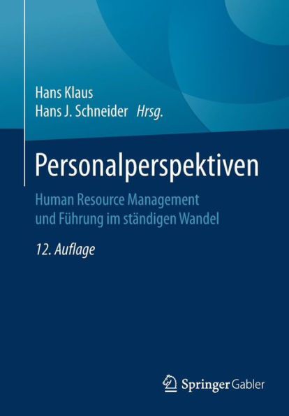 Personalperspektiven: Human Resource Management und Fï¿½hrung im stï¿½ndigen Wandel