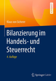 Title: Bilanzierung im Handels- und Steuerrecht, Author: Klaus von Sicherer