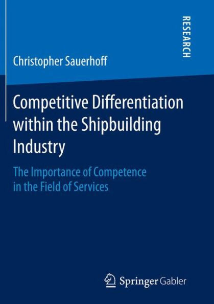 Competitive Differentiation within the Shipbuilding Industry: Importance of Competence Field Services