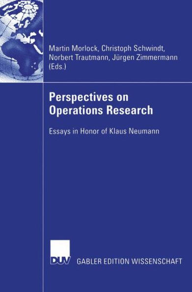 Perspectives on Operations Research: Essays Honor of Klaus Neumann