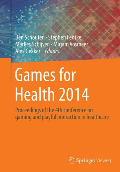 Games for Health 2014: Proceedings of the 4th conference on gaming and playful interaction in healthcare