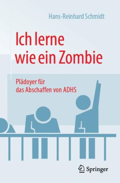 Ich lerne wie ein Zombie: Plädoyer für das Abschaffen von ADHS