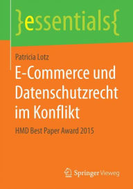 Title: E-Commerce und Datenschutzrecht im Konflikt: HMD Best Paper Award 2015, Author: Patricia Lotz