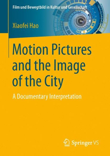 Motion Pictures and the Image of the City: A Documentary Interpretation