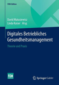 Title: Digitales Betriebliches Gesundheitsmanagement: Theorie und Praxis, Author: David Matusiewicz