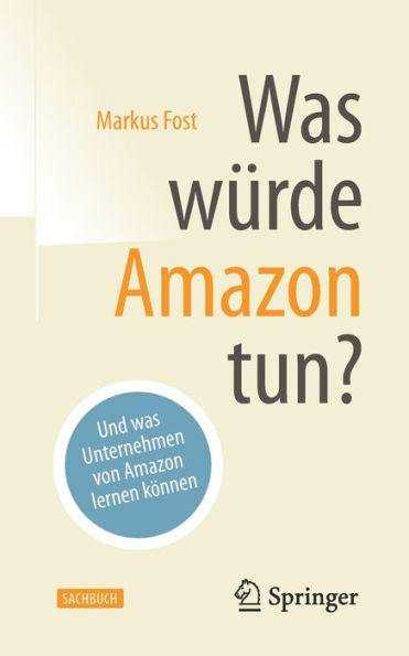 was wï¿½rde Amazon tun?: Und Unternehmen von lernen kï¿½nnen