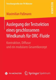 Title: Auslegung der Testsektion eines geschlossenen Windkanals für ORC-Fluide: Kontraktion, Diffusor und ein modulares Gesamtkonzept, Author: Maximilian Paßmann