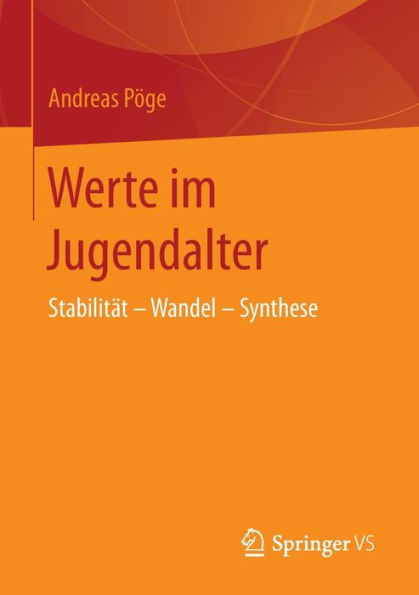 Werte im Jugendalter: Stabilität - Wandel - Synthese