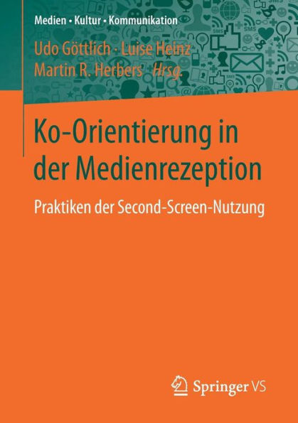 Ko-Orientierung in der Medienrezeption: Praktiken der Second Screen-Nutzung