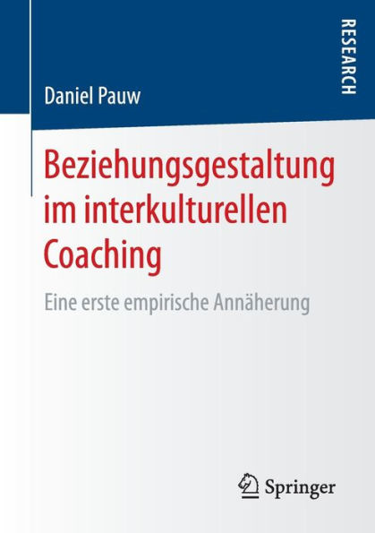 Beziehungsgestaltung im interkulturellen Coaching: Eine erste empirische Annäherung