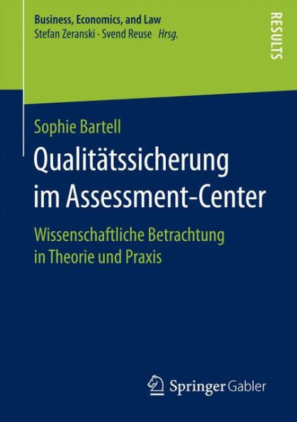 Qualitätssicherung im Assessment-Center: Wissenschaftliche Betrachtung in Theorie und Praxis
