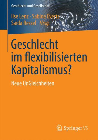 Geschlecht im flexibilisierten Kapitalismus?: Neue UnGleichheiten