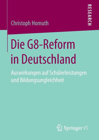 Die G8-Reform in Deutschland: Auswirkungen auf Schï¿½lerleistungen und Bildungsungleichheit