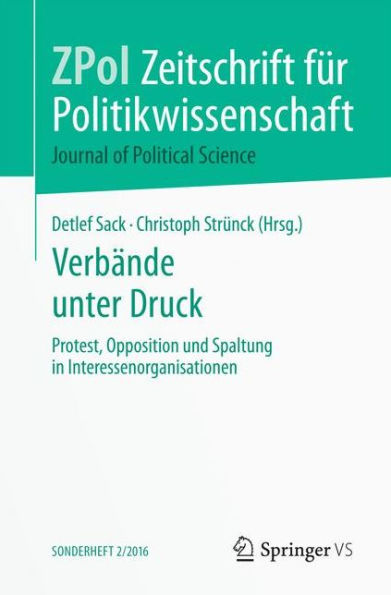 Verbï¿½nde unter Druck: Protest, Opposition und Spaltung in Interessenorganisationen