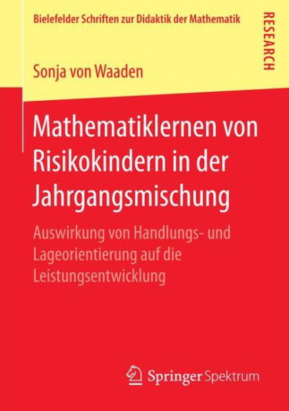 Mathematiklernen von Risikokindern in der Jahrgangsmischung: Auswirkung von Handlungs- und Lageorientierung auf die Leistungsentwicklung