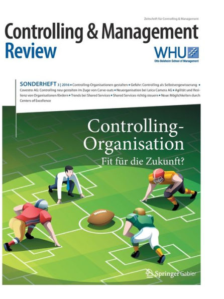 Controlling & Management Review Sonderheft 3-2016: Controlling-Organisation - Fit fï¿½r die Zukunft?