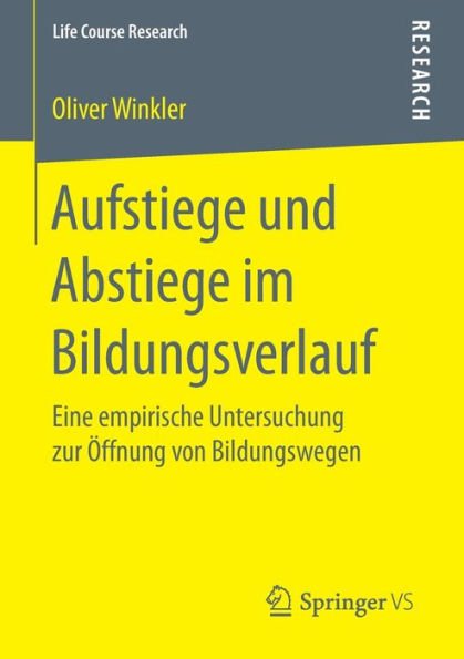 Aufstiege und Abstiege im Bildungsverlauf: Eine empirische Untersuchung zur ï¿½ffnung von Bildungswegen