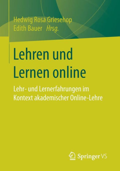Lehren und Lernen online: Lehr- und Lernerfahrungen im Kontext akademischer Online-Lehre