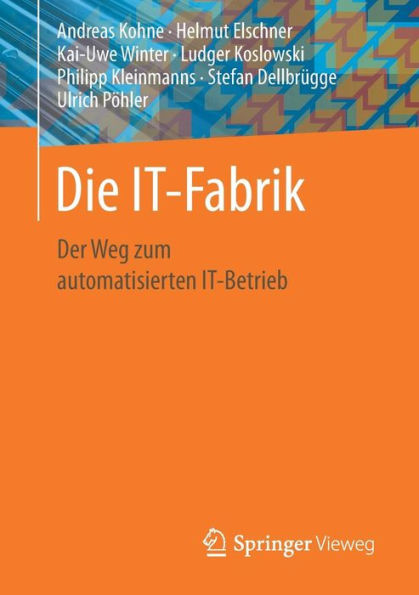 Die IT-Fabrik: Der Weg zum automatisierten IT-Betrieb