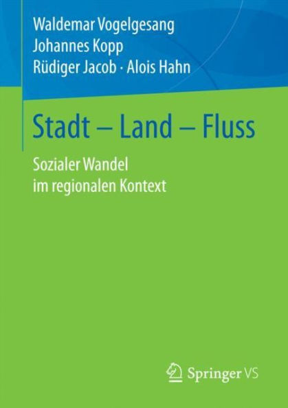 Stadt - Land - Fluss: Sozialer Wandel im regionalen Kontext