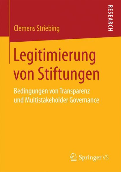 Legitimierung von Stiftungen: Bedingungen von Transparenz und Multistakeholder Governance