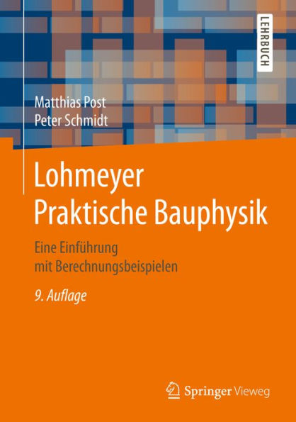 Lohmeyer Praktische Bauphysik: Eine Einführung mit Berechnungsbeispielen