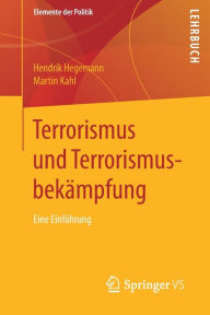 Title: Terrorismus und Terrorismusbekämpfung: Eine Einführung, Author: Hendrik Hegemann