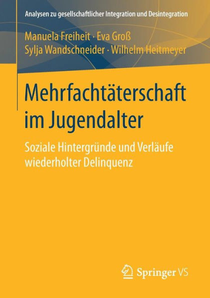 Mehrfachtï¿½terschaft im Jugendalter: Soziale Hintergrï¿½nde und Verlï¿½ufe wiederholter Delinquenz