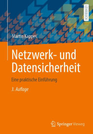 Title: Netzwerk- und Datensicherheit: Eine praktische Einführung, Author: Martin Kappes