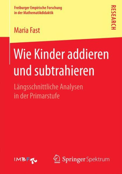 Wie Kinder addieren und subtrahieren: Lï¿½ngsschnittliche Analysen in der Primarstufe