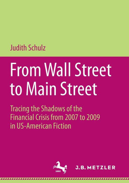 From Wall Street to Main Street: Tracing the Shadows of the Financial Crisis from 2007 to 2009 in US-American Fiction