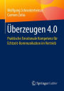 Überzeugen 4.0: Praktische Emotionale Kompetenz für Echtzeit-Kommunikation im Vertrieb