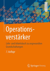 Title: Operationsverstärker: Lehr- und Arbeitsbuch zu angewandten Grundschaltungen, Author: Joachim Federau