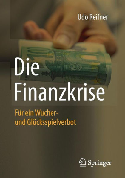 Die Finanzkrise: Für ein Wucher- und Glücksspielverbot