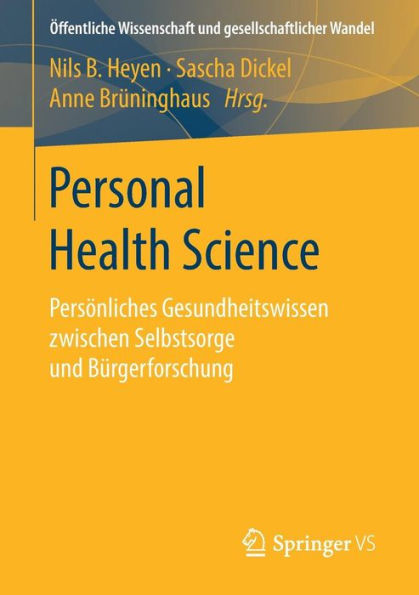 Personal Health Science: Persï¿½nliches Gesundheitswissen zwischen Selbstsorge und Bï¿½rgerforschung