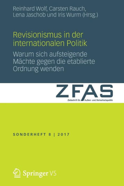 Revisionismus in der Internationalen Politik: Warum sich aufsteigende Mï¿½chte gegen die etablierte Ordnung wenden
